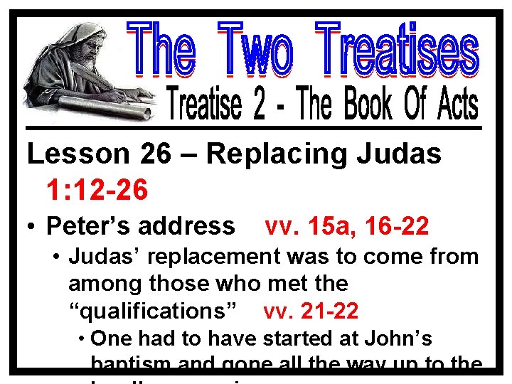 Lesson 26 – Replacing Judas 1: 12 -26 • Peter’s address vv. 15 a,