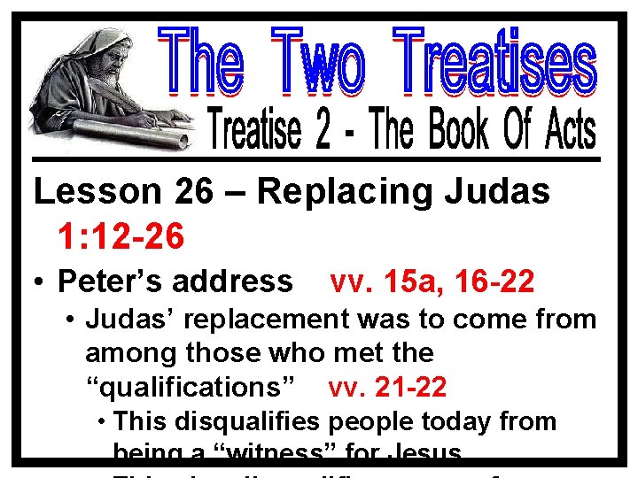 Lesson 26 – Replacing Judas 1: 12 -26 • Peter’s address vv. 15 a,