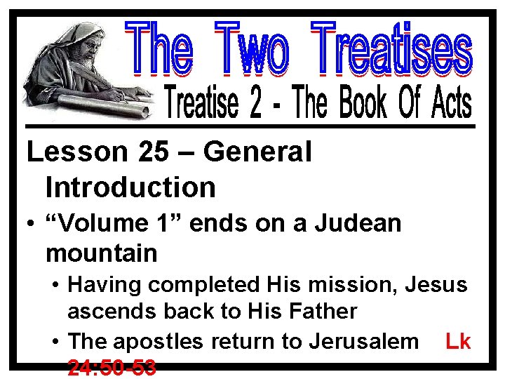 Lesson 25 – General Introduction • “Volume 1” ends on a Judean mountain •