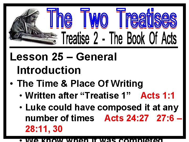Lesson 25 – General Introduction • The Time & Place Of Writing • Written