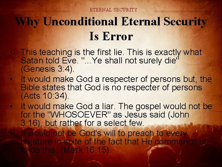 ETERNAL SECURITY Why Unconditional Eternal Security Is Error • This teaching is the first