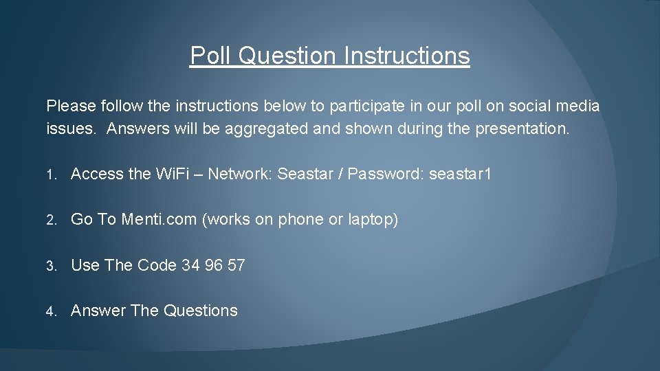 Poll Question Instructions Please follow the instructions below to participate in our poll on