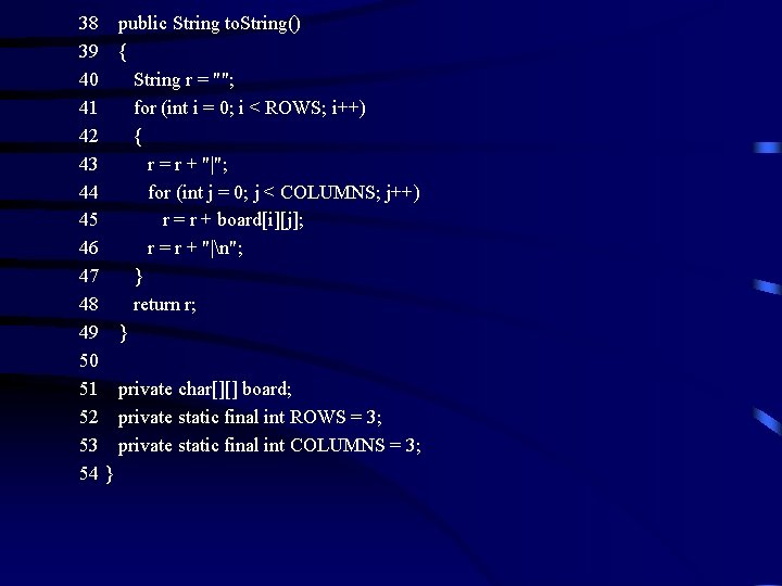 38 public String to. String() 39 { 40 String r = ""; 41 for