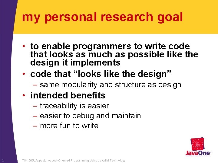 my personal research goal • to enable programmers to write code that looks as