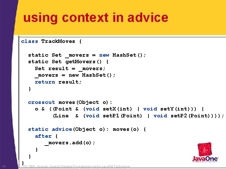 using context in advice class Track. Moves { static Set _movers = new Hash.