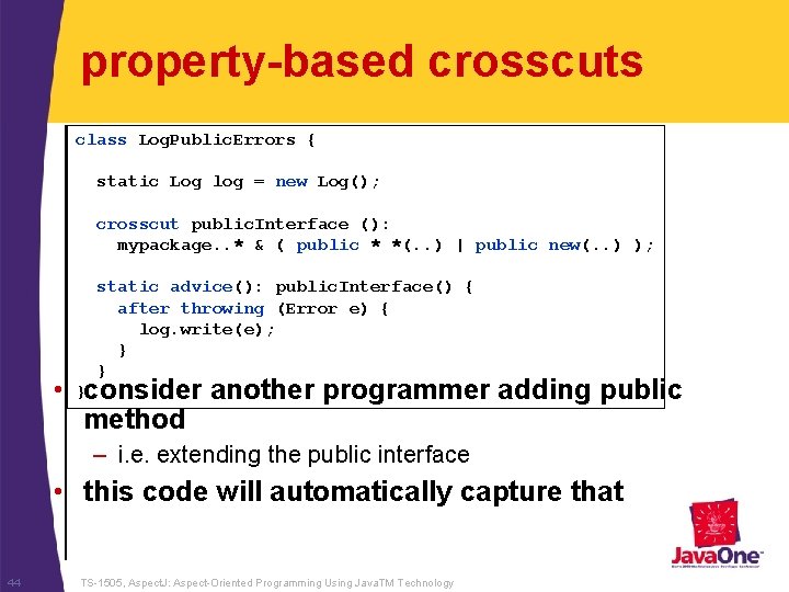 property-based crosscuts class Log. Public. Errors { static Log log = new Log(); crosscut