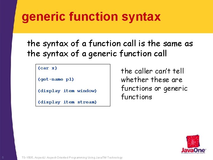 generic function syntax the syntax of a function call is the same as the