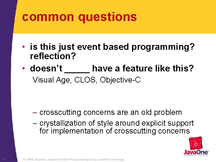 common questions • is this just event based programming? reflection? • doesn’t _____ have