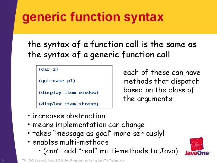 generic function syntax the syntax of a function call is the same as the