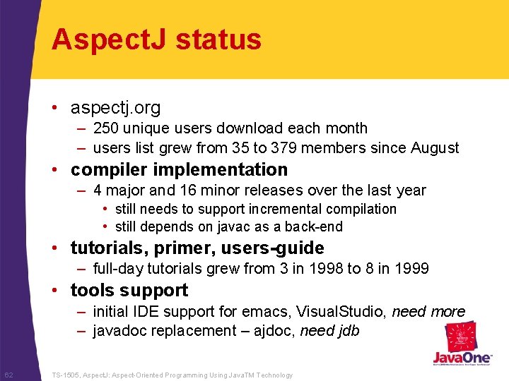 Aspect. J status • aspectj. org – 250 unique users download each month –