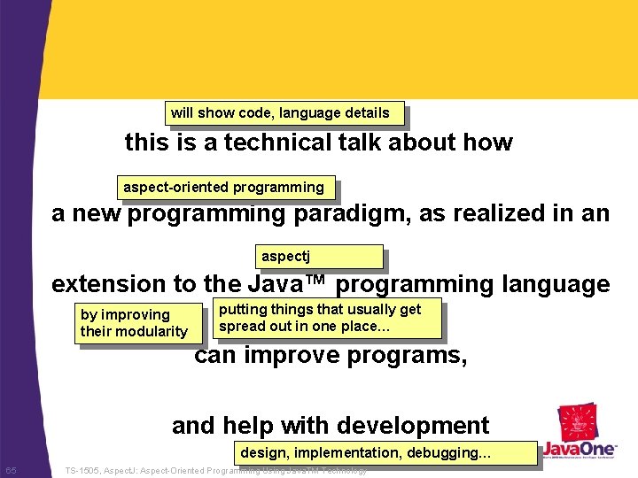 will show code, language details this is a technical talk about how aspect-oriented programming
