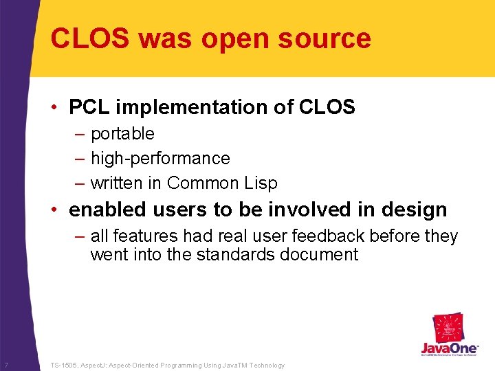 CLOS was open source • PCL implementation of CLOS – portable – high-performance –