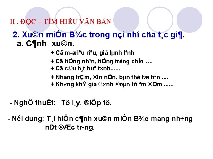 II. ĐỌC – TÌM HIỂU VĂN BẢN 2. Xu©n miÒn B¾c trong nçi nhí