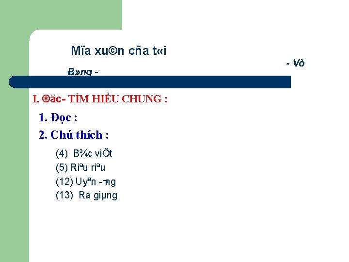 Mïa xu©n cña t «i B» ng I. ®äc TÌM HIỂU CHUNG : 1.