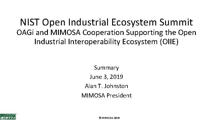 NIST Open Industrial Ecosystem Summit OAGi and MIMOSA Cooperation Supporting the Open Industrial Interoperability