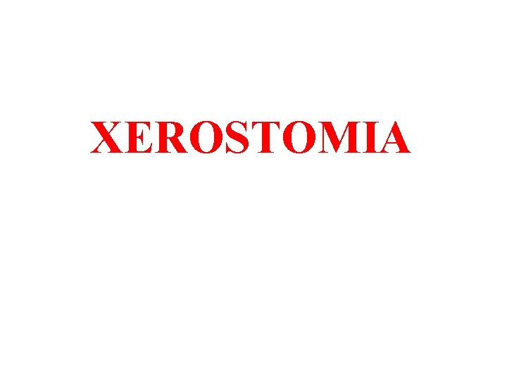 XEROSTOMIA 