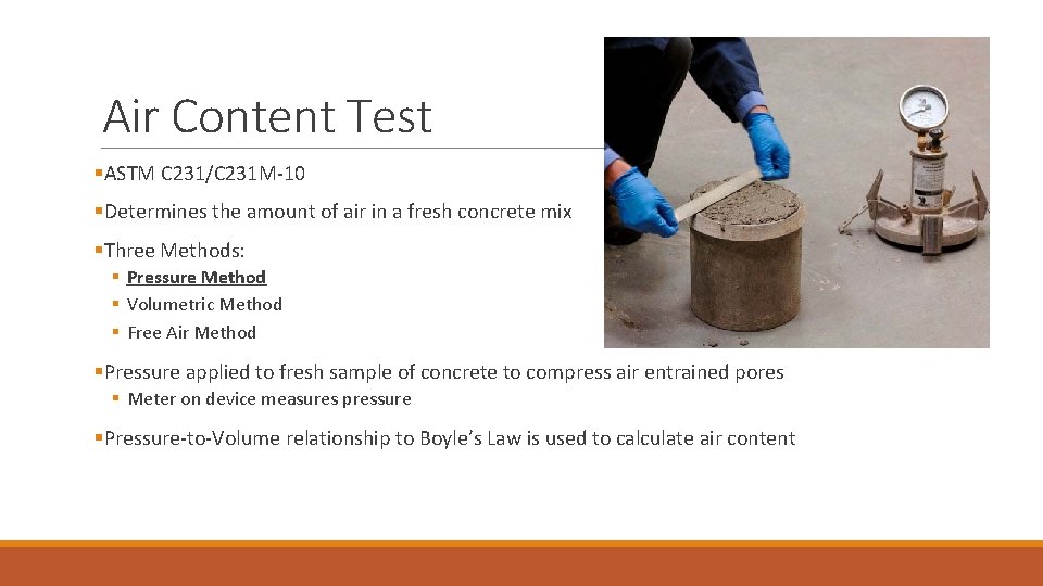 Air Content Test §ASTM C 231/C 231 M-10 §Determines the amount of air in