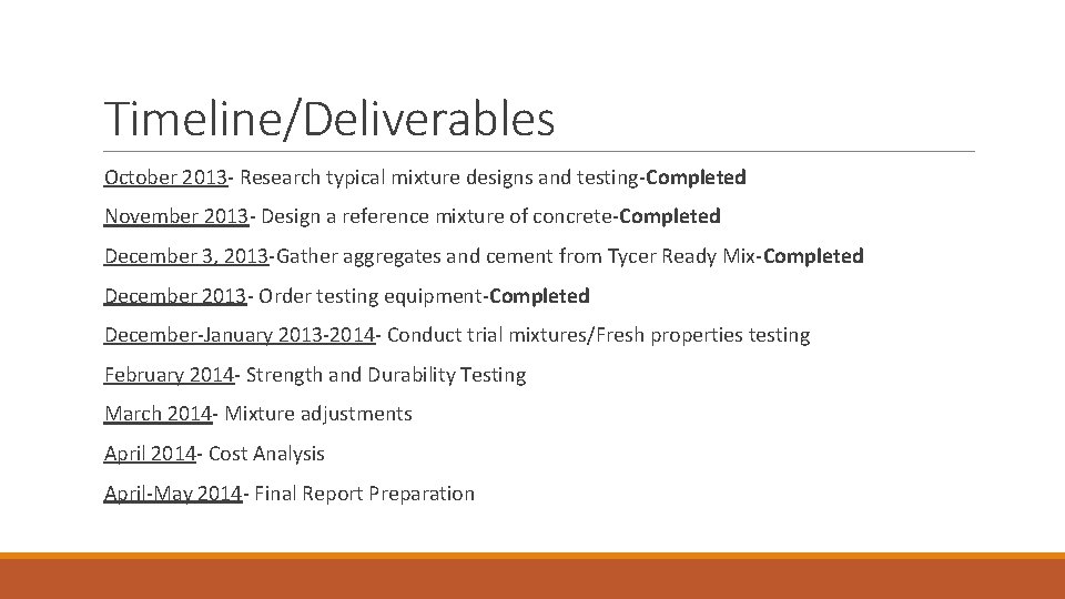 Timeline/Deliverables October 2013 - Research typical mixture designs and testing-Completed November 2013 - Design