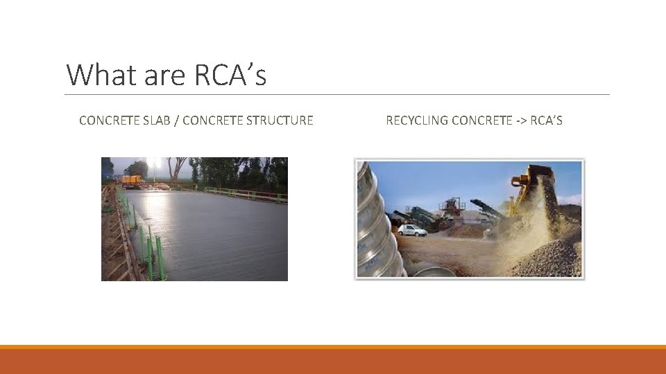 What are RCA’s CONCRETE SLAB / CONCRETE STRUCTURE RECYCLING CONCRETE -> RCA’S 