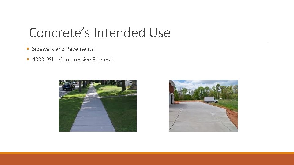 Concrete’s Intended Use § Sidewalk and Pavements § 4000 PSI – Compressive Strength 