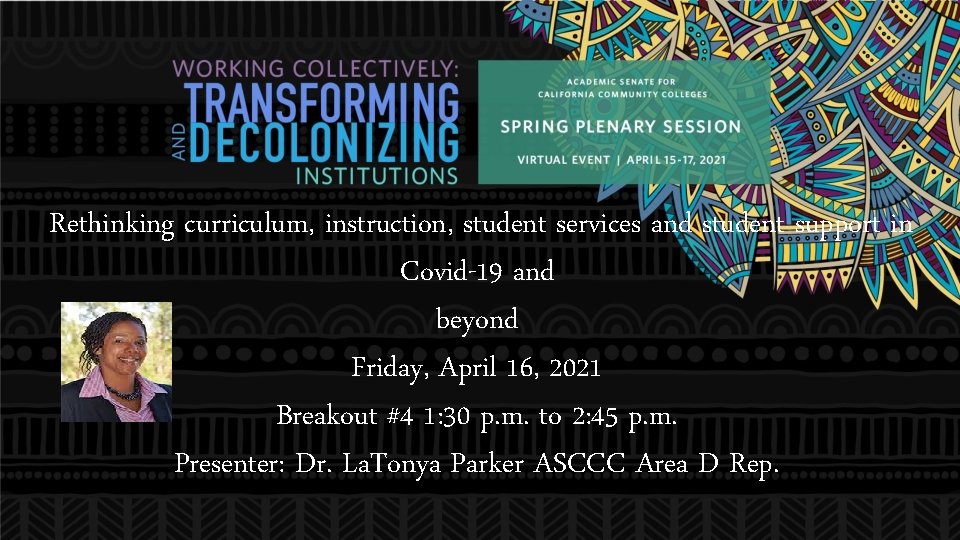 Rethinking curriculum, instruction, student services and student support in Covid-19 and beyond Friday, April