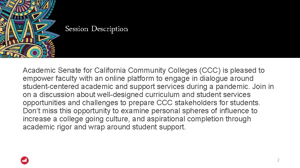 Session Description Academic Senate for California Community Colleges (CCC) is pleased to empower faculty