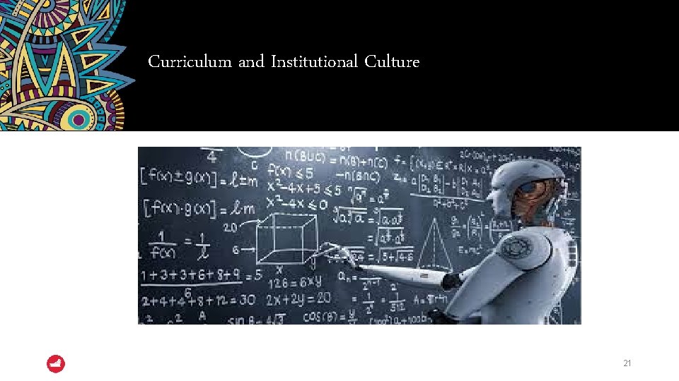 Curriculum and Institutional Culture 21 