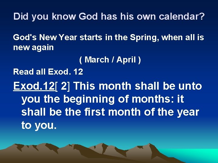 Did you know God has his own calendar? God's New Year starts in the