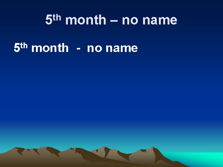 5 th month – no name 5 th month - no name 