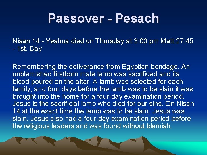 Passover - Pesach Nisan 14 - Yeshua died on Thursday at 3: 00 pm