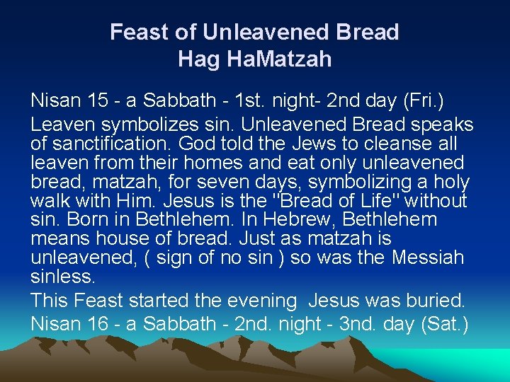 Feast of Unleavened Bread Hag Ha. Matzah Nisan 15 - a Sabbath - 1