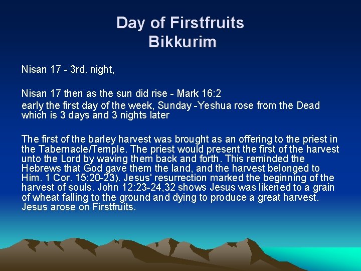Day of Firstfruits Bikkurim Nisan 17 - 3 rd. night, Nisan 17 then as