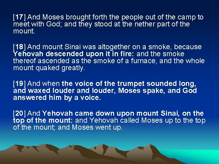 [17] And Moses brought forth the people out of the camp to meet with