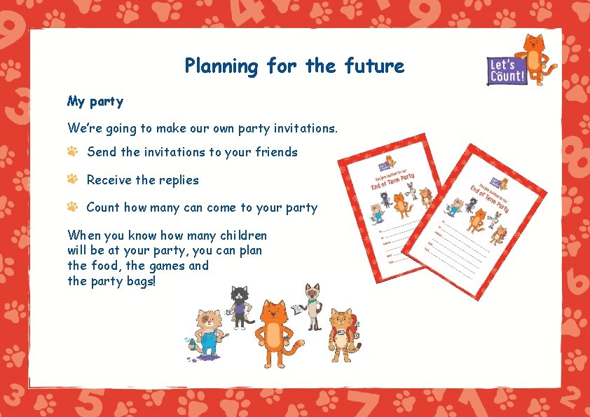 Planning for the future My party We’re going to make our own party invitations.