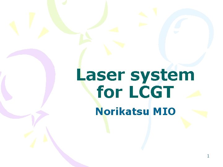 Laser system for LCGT Norikatsu MIO 1 