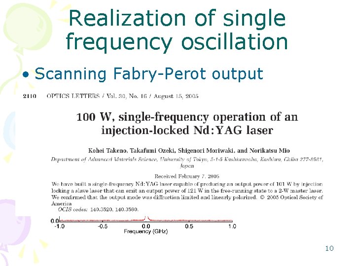 Realization of single frequency oscillation • Scanning Fabry-Perot output Free Injection Locking 100 -W