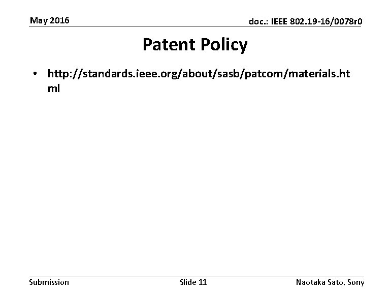 May 2016 doc. : IEEE 802. 19 -16/0078 r 0 Patent Policy • http: