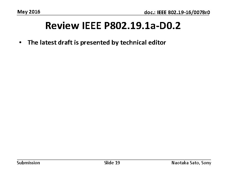 May 2016 doc. : IEEE 802. 19 -16/0078 r 0 Review IEEE P 802.