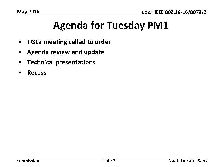 May 2016 doc. : IEEE 802. 19 -16/0078 r 0 Agenda for Tuesday PM