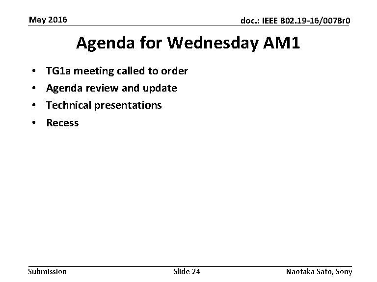 May 2016 doc. : IEEE 802. 19 -16/0078 r 0 Agenda for Wednesday AM