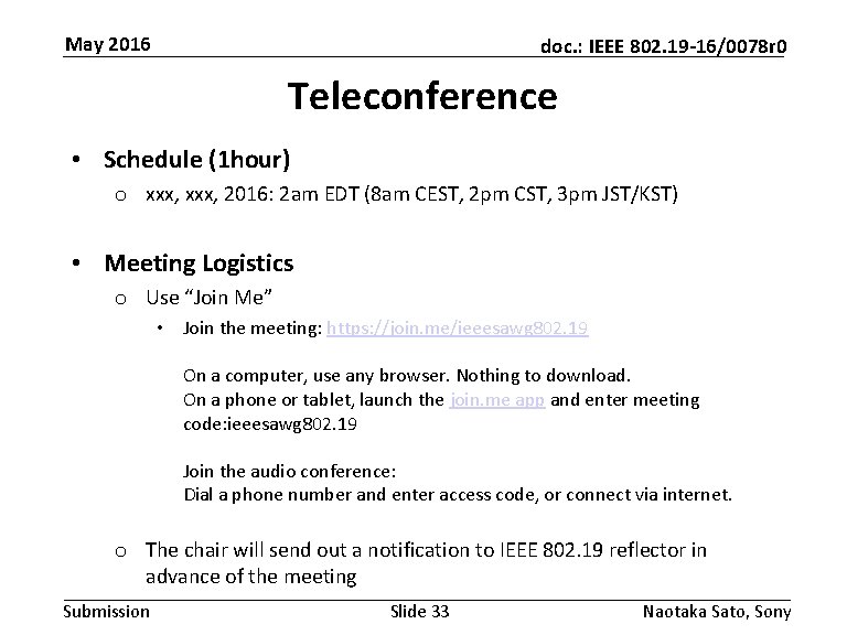 May 2016 doc. : IEEE 802. 19 -16/0078 r 0 Teleconference • Schedule (1