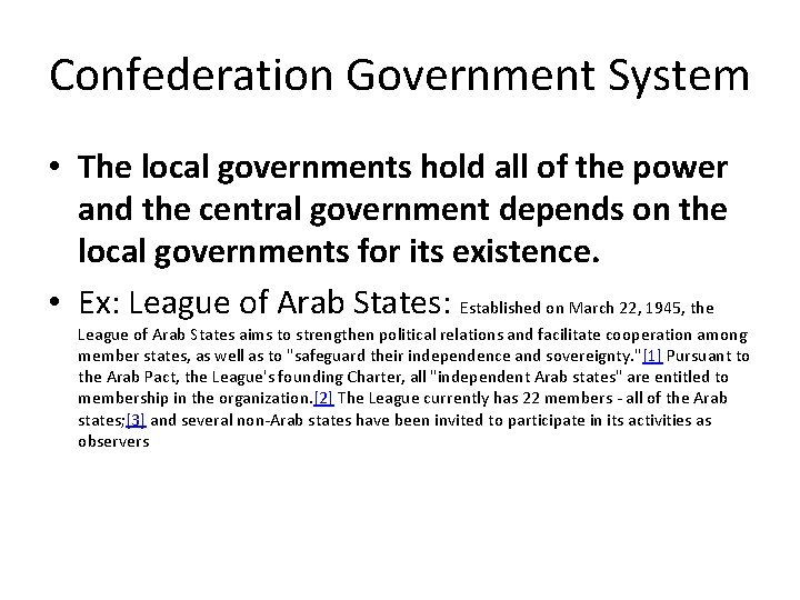 Confederation Government System • The local governments hold all of the power and the