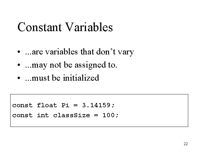 Constant Variables • . . . are variables that don’t vary • . . Constant Variables • . . . are variables that don’t vary • . .