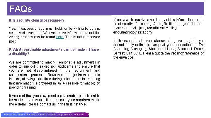 FAQs i. N 8. Is security clearance required? Yes. If successful you must hold,