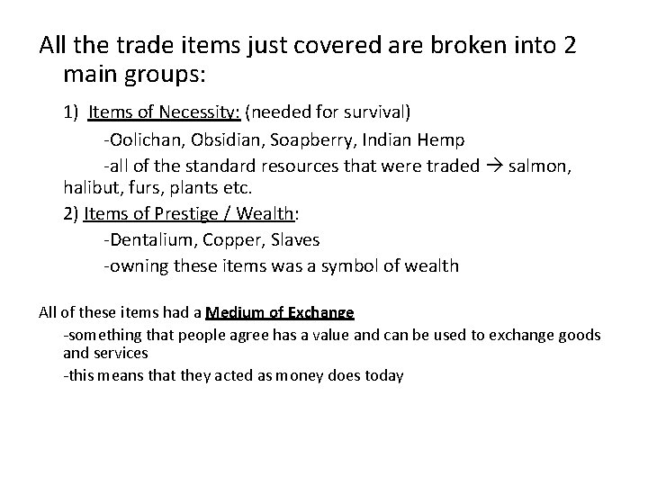 All the trade items just covered are broken into 2 main groups: 1) Items