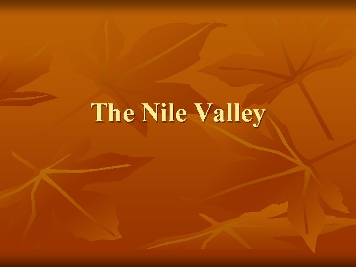 The Nile Valley 