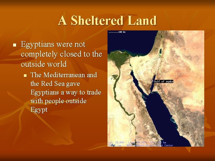 A Sheltered Land n Egyptians were not completely closed to the outside world n