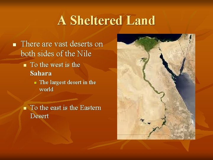 A Sheltered Land n There are vast deserts on both sides of the Nile