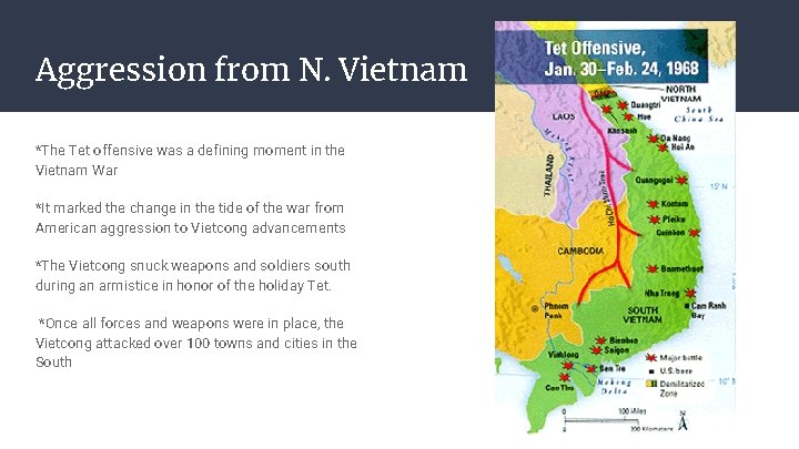 Aggression from N. Vietnam *The Tet offensive was a defining moment in the Vietnam