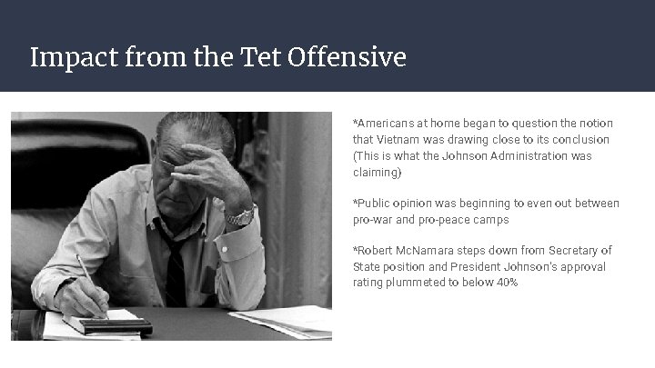 Impact from the Tet Offensive *Americans at home began to question the notion that